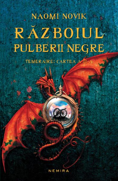 Cartea Razboiul pulberii negre. Seria Temeraire. Vol.3 - Naomi Novik de Naomi Novik