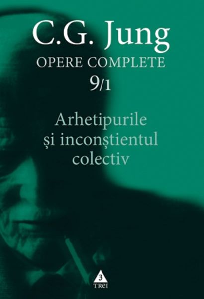 Cartea Opere complete 9/1: Arhetipurile si inconstientul colectiv - C.G. Jung de C.G. Jung