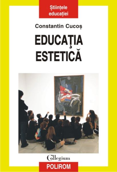 Cartea Educatia estetica - Constantin Cucos de Constantin Cucos