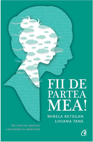 Cartea Fii de partea mea! - Mirela Retegan, Liviana Tane de Mirela Retegan