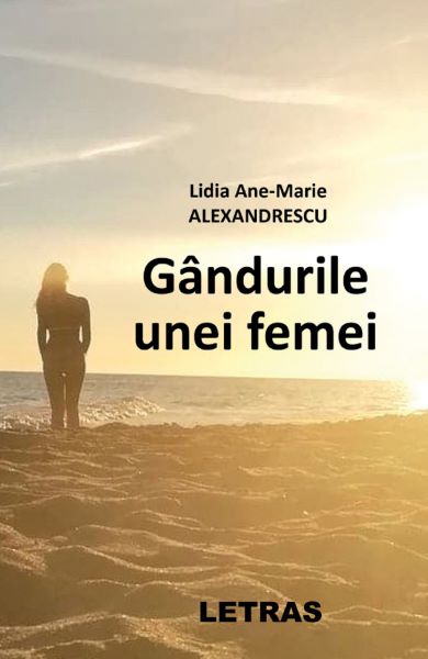 Cartea Gandurile unei femei - Lidia Ane-Marie Alexandrescu de Lidia Ane-Marie Alexandrescu