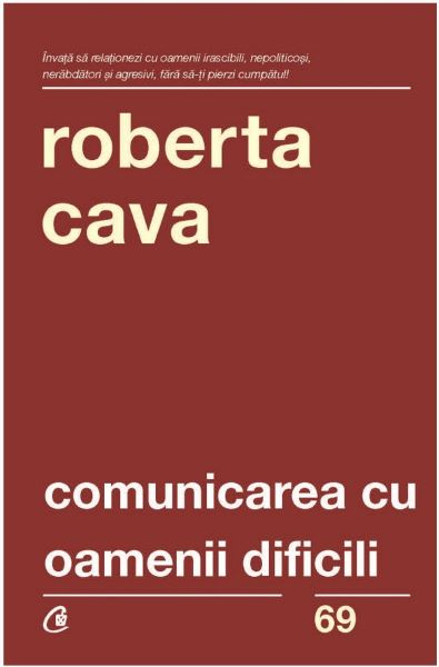 Cartea Comunicarea cu oamenii dificili - Roberta Cava de Roberta Cava