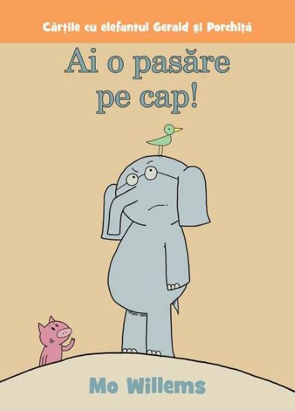 Cartea Ai o pasare pe cap! - Mo Willems de Ai o pasare pe cap! - Mo Willems