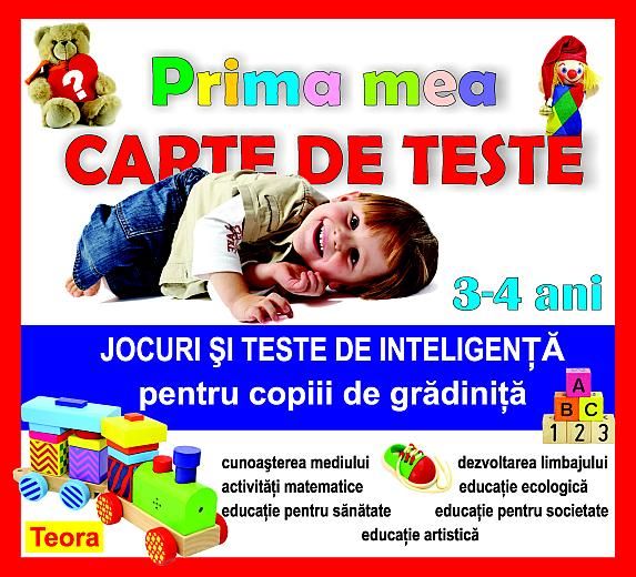 Cartea Prima mea carte de teste 3-4 ani. Jocuri si teste de inteligenta - Diana Rotaru de Prima mea carte de teste 3-4 ani. Jocuri si teste de inteligenta - Diana Rotaru