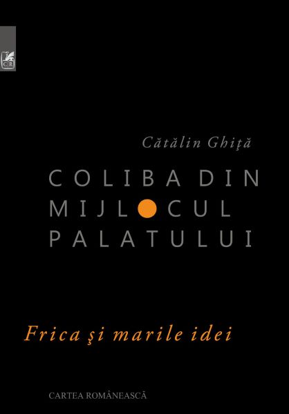 Cartea Coliba din mijlocul palatului - Catalin Ghita de Coliba din mijlocul palatului - Catalin Ghita