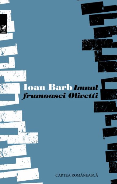 Cartea Imnul frumoasei Olivetti - Ioan Barb de Imnul frumoasei Olivetti - Ioan Barb