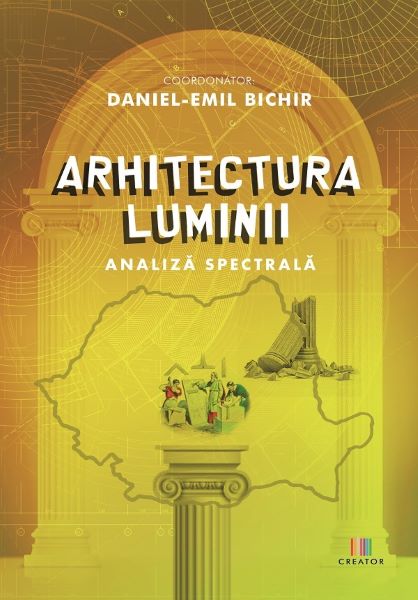 Cartea Arhitectura luminii - Daniel-Emil Bichir de Arhitectura luminii - Daniel-Emil Bichir