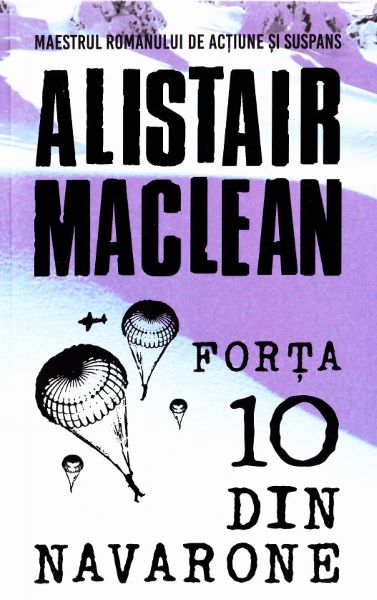 Cartea Forta 10 din Navarone - Alistair Maclean de Alistair MacLean