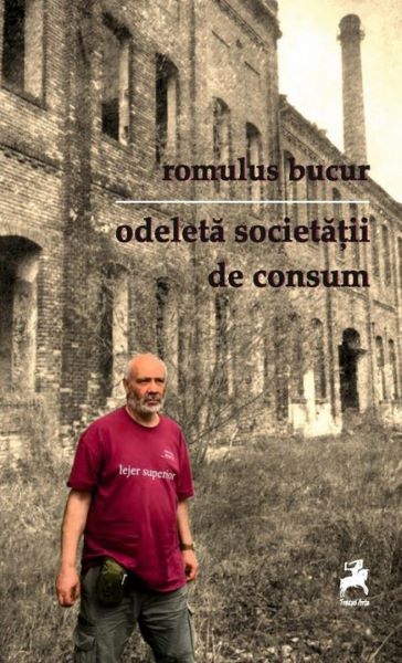 Cartea Odeleta societatii de consum - Romulus Bucur de Odeleta societatii de consum - Romulus Bucur