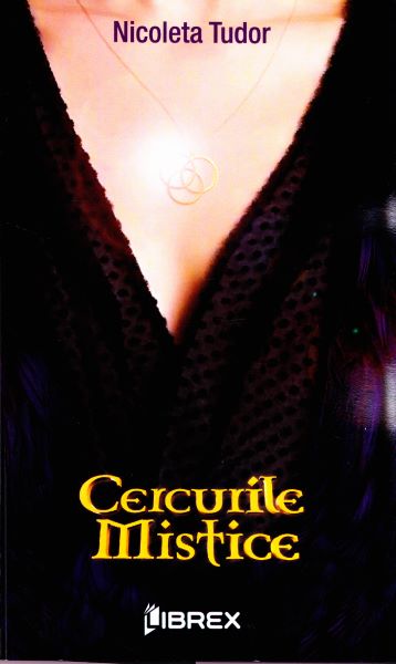 Cartea Cercurile mistice - Nicoleta Tudor de Nicoleta Tudor
