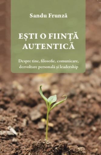 Cartea Esti o fiinta autentica - Sandu Frunza de Sandu Frunza