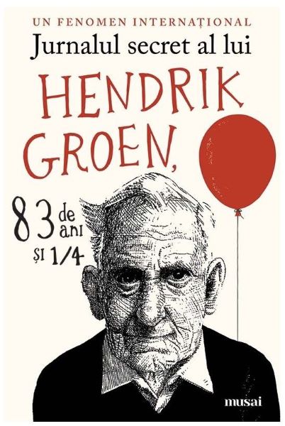 Cartea Jurnalul secret al lui Hendrik Groen, 83 de ani si 1/4 - Hendrik Groen de Hendrik Groen
