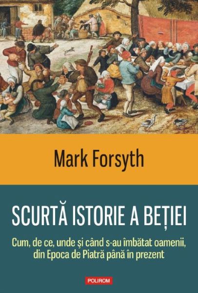 Cartea Scurta istorie a betiei - Mark Forsyth de Scurta istorie a betiei - Mark Forsyth