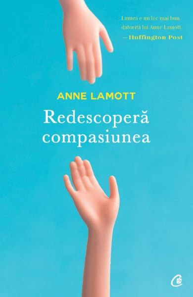 Cartea Redescopera compasiunea - Anne Lamott de Anne Lamott