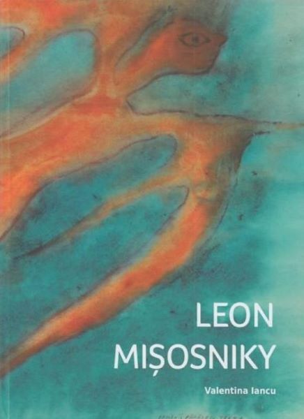 Cartea Leon Misosniky - Valentina Iancu de Valentina Iancu