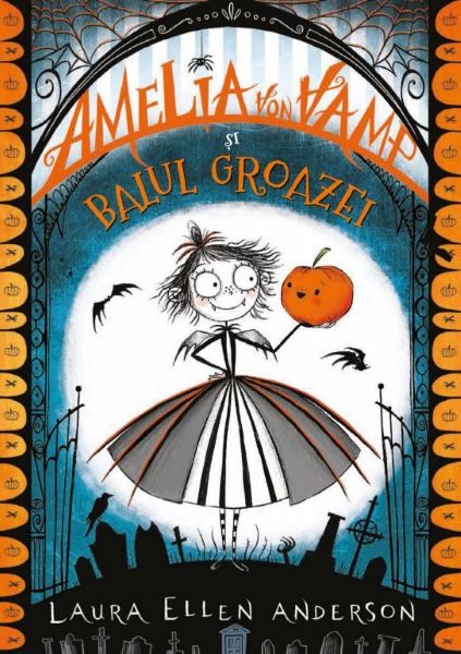 Cartea Amelia von Vamp si balul groazei - Laura Ellen Anderson de Laura Ellen Anderson