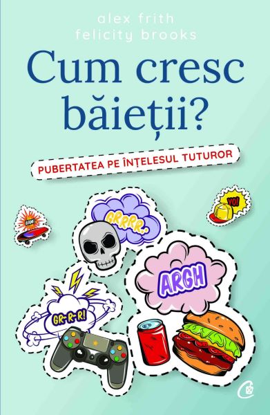Cartea Cum cresc baietii? - Alex Frith, Felicity Brooks de Alex Frith