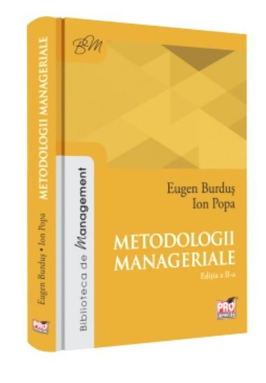 Cartea Metodologii manageriale ed.2 - Eugen Burdus, Ion Popa de Ion Popa