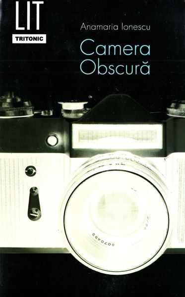 Cartea Camera obscura - Anamaria Ionescu de Anamaria Ionescu