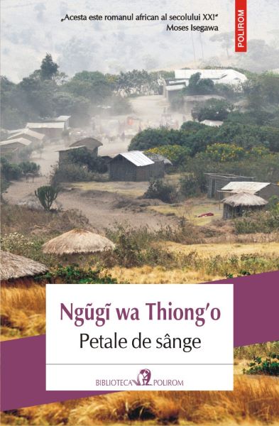 Cartea Petale de sange - Ngugi Wa Thiong'o