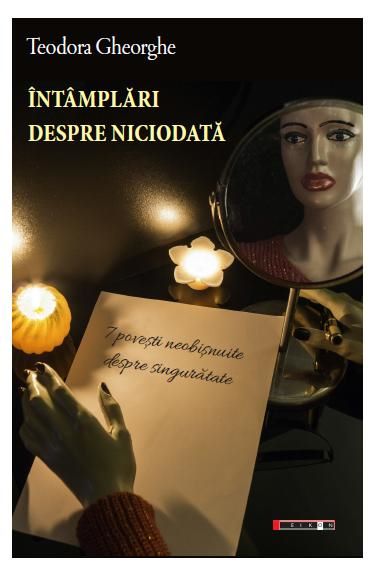Cartea Intamplari despre niciodata - Teodora Gheorghe de Teodora Gheorghe