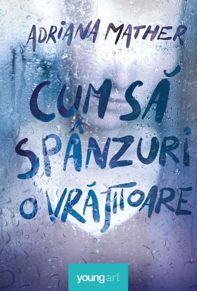 Cartea Cum sa spanzuri o vrajitoare - Adriana Mather de Adriana Mather