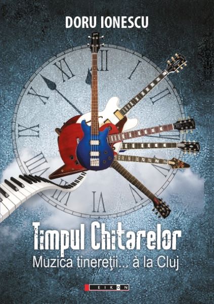 Cartea Timpul chitarelor - Doru Ionescu de Timpul chitarelor - Doru Ionescu