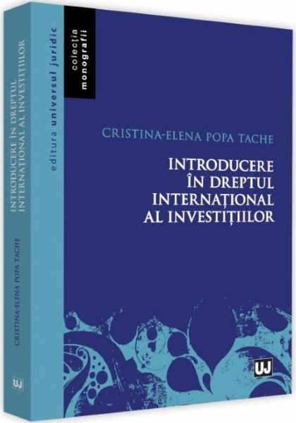 Cartea Introducere in dreptul international al investitiilor