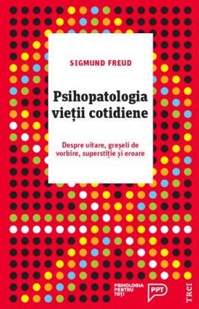 Psihopatologia Vietii Cotidiene - Sigmund Freud PDF | Carte PDF ...