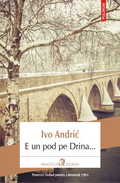 Cartea E un pod pe Drina... - Ivo Andric de Ivo Andric