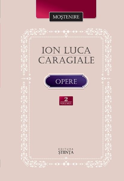 Cartea Opere vol.2: Proza literara in periodice. Postume - Ion Luca Caragiale de Ion Luca Caragiale