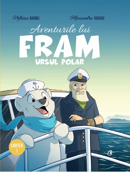 Cartea Aventurile lui Fram, ursul polar - Adrian Barbu, Alexandra Abagiu de Adrian Barbu