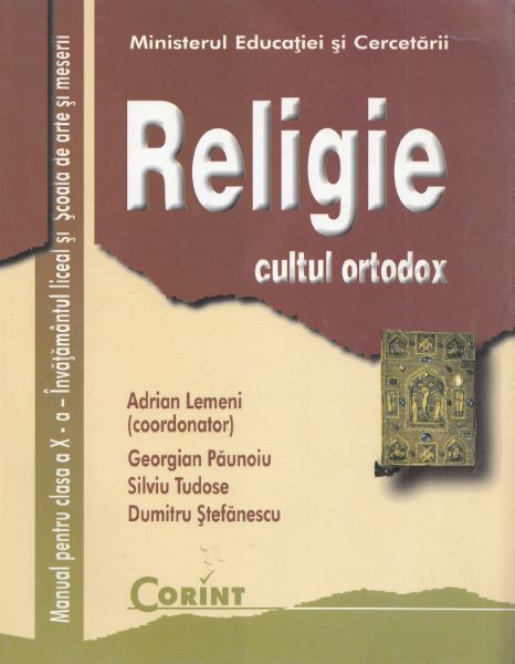 Cartea Religie. Cultul Ortodox - Clasa 10 - Manual - Adrian Lemeni, Georgian Paunoiu, Silviu Tudose de Religie. Cultul Ortodox - Clasa 10 - Manual - Adrian Lemeni, Georgian Paunoiu, Silviu Tudose