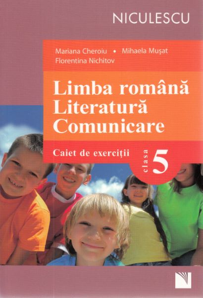 Cartea Limba Romana. Literatura. Comunicare - Clasa 5 - Caiet de exercitii - Mariana Cheroiu de Limba Romana. Literatura. Comunicare - Clasa 5 - Caiet de exercitii - Mariana Cheroiu