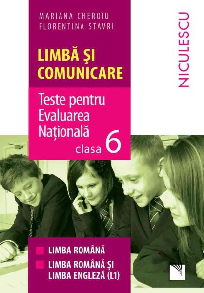 Cartea Limba si comunicare. Teste pentru Evaluarea Nationala - Clasa 6 - Mariana Cheroiu, Florentina Stavri de Limba si comunicare. Teste pentru Evaluarea Nationala - Clasa 6 - Mariana Cheroiu, Florentina Stavri