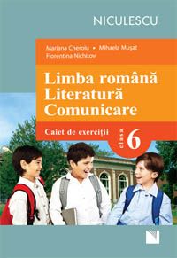 Cartea Limba Romana. Literatura. Comunicare Cls 6 Caiet De Exercitii - Mariana Cheroiu, Mihaela Musat de Limba Romana. Literatura. Comunicare Cls 6 Caiet De Exercitii - Mariana Cheroiu, Mihaela Musat