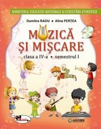 Cartea Muzica si miscare cls 4 sem.1+ sem.2 + CD - Dumitra Radu, Alina Pertea de Dumitra Radu