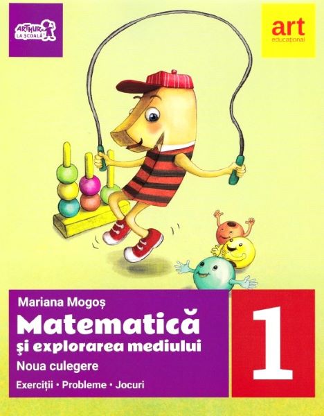 Cartea Matematica si explorarea mediului - Clasa 1 - Noua culegere - Mariana Mogos de Mariana Mogos
