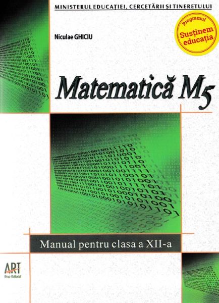 Cartea Matematica - Clasa 12 M5 - Niculae Ghiciu de Matematica - Clasa 12 M5 - Niculae Ghiciu