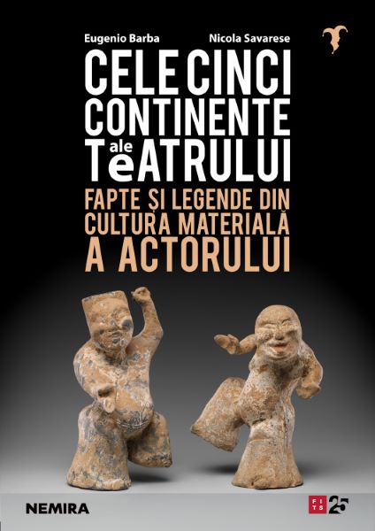 Cartea Cele cinci continente ale teatrului - Eugenio Barba, Nicola Savarese de Eugenio Barba