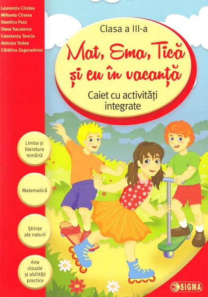 Cartea Mat, Ema, Tica si eu in vacanta - Clasa 3 - Laurentiu Cirstea, Mihaela Cirstea de Mat, Ema, Tica si eu in vacanta - Clasa 3 - Laurentiu Cirstea, Mihaela Cirstea