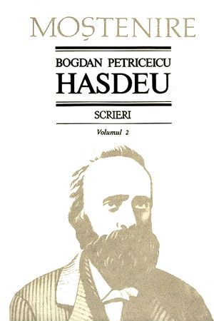 Cartea Scrieri Vol.2 - Bogdan Petriceicu Hasdeu de Scrieri Vol.2 - Bogdan Petriceicu Hasdeu