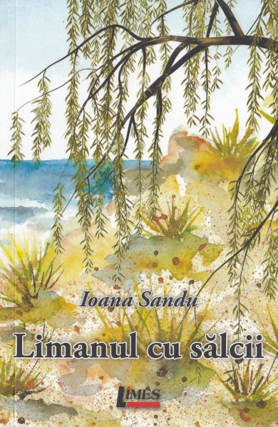 Cartea Limanul cu salcii - Ioana Sandu de Ana Sandu