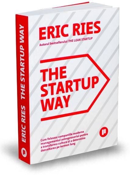 Cartea The Startup Way - Eric Ries de Eric Ries