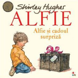 Cartea Alfie. Alfie si cadoul surpriza - Shirley Hughes de Alfie. Alfie si cadoul surpriza - Shirley Hughes
