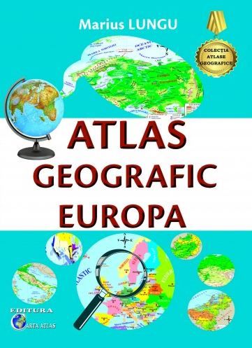 Cartea Atlas geografic Europa - Marius Lungu de Atlas geografic Europa - Marius Lungu