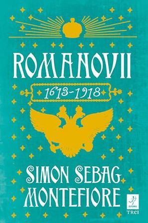 Cartea Romanovii 1613-1918 - Simon Sebag Montefiore de Simon Sebag Montefiore