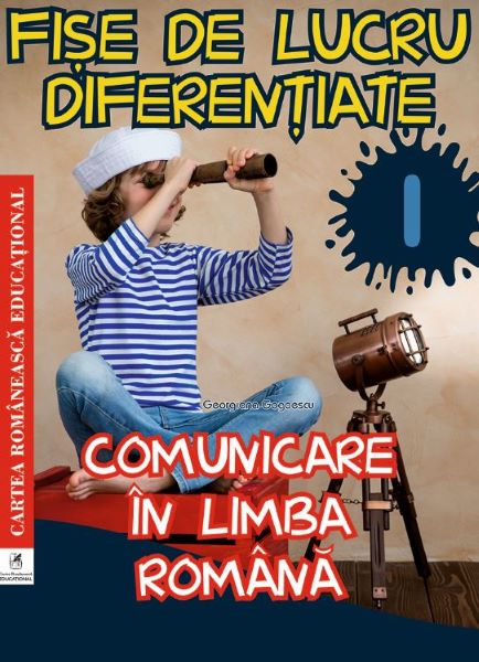 Cartea Comunicare in limba romana - Clasa 1 - Fise de lucru diferentiate - Georgiana Gogoescu de Comunicare in limba romana - Clasa 1 - Fise de lucru diferentiate - Georgiana Gogoescu