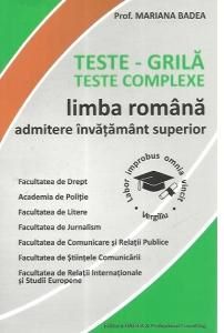 Cartea Teste grila. Teste complexe. Limba romana. Admitere invatamant superior