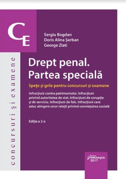 Cartea Drept penal. Partea speciala. Spete si grile Ed. 2 - Sergiu Bogdan, Doris A. Serban, George Zlati de Drept penal. Partea speciala. Spete si grile Ed. 2 - Sergiu Bogdan, Doris A. Serban, George Zlati